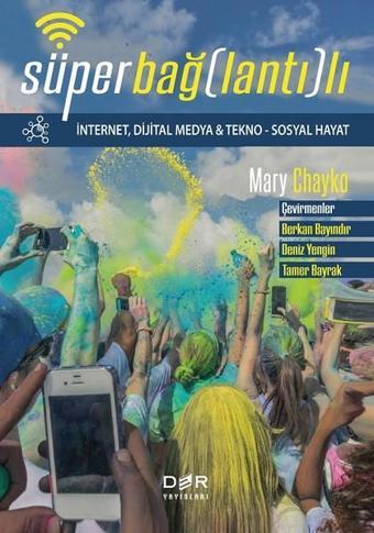 Süper Bağlantılı - Mary Chayko - Der Yayınları