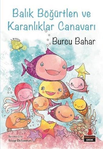 Balık Böğürtlen ve Karanlıklar Canavarı - Burcu Bahar - Kırmızı Kedi Yayınevi