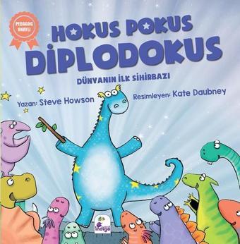 Hokus Pokus Diplodokus-Dünyanın İlk Sihirbazı - Steve Howson - İndigo Çocuk