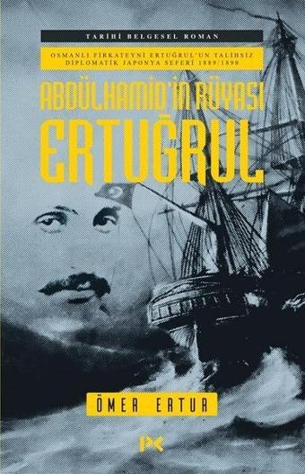 Abdülhamidin Rüyası Ertuğrul - Profil Kitap Yayınevi