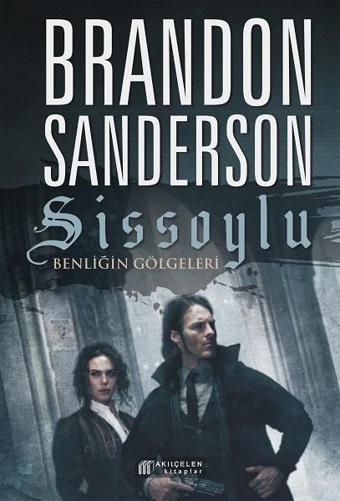 Sissoylu 5-Benliğin Gölgeleri - Brandon Sanderson - Akılçelen Kitaplar