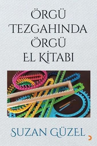 Örgü Tezgahında Örgü El Kitabı - Suzan Güzel - Cinius Yayınevi