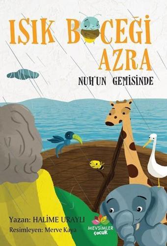 Işık Böceği Azra-Nuh'un Gemisinde - Halime Uraylı - Mevsimler Çocuk