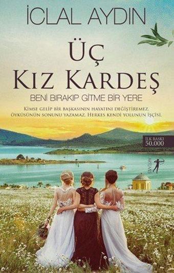 Üç Kız Kardeş - İclal Aydın - Artemis Yayınları