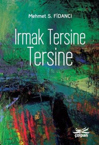 Irmak Tersine Tersine - Mehmet S. Fidancı - Çolpan