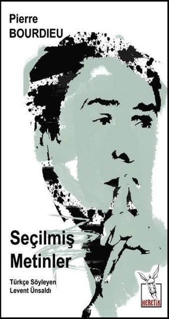 Seçilmiş Metinler - Pierre Bourdieu - Heretik Yayıncılık