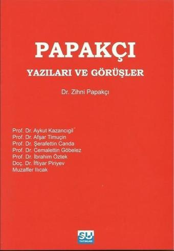 Papakçı Yazıları ve Görüşler - Zihni Papakçı - Su Yayınları