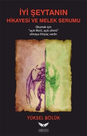 İyi Şeytanın Hikayesi ve Melek Serumu - Yüksel Bölük - Ankara Kültür Sanat Yayınları