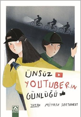 Ünsüz Youtuberın Günlüğü - Miyase Sertbarut - Altın Kitaplar