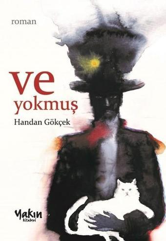 Ve Yokmuş - Handan Gökçek - Yakın Kitabevi