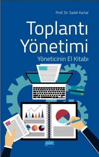 Yöneticinin El Kitabı - Sadık Kartal - Nobel Akademik Yayıncılık