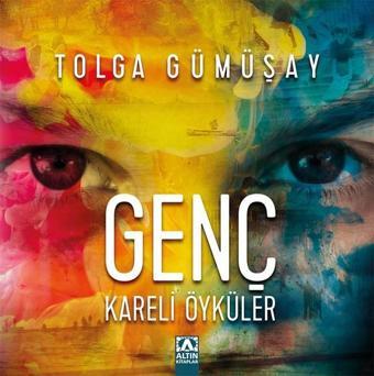 Genç Kareli Öyküler - Tolga Gümüşay - Altın Kitaplar