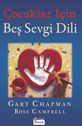 Çocuklar için Beş Sevgi Dili - Ross Campbell - Koridor Yayıncılık