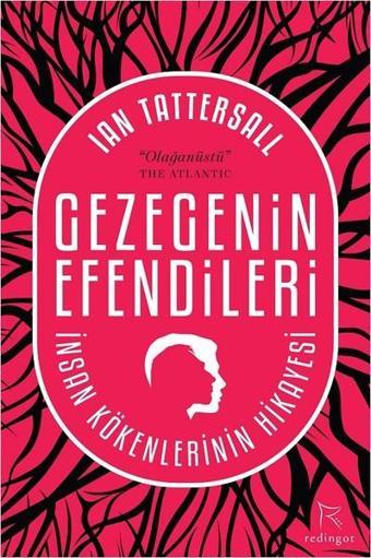 Gezegenin Efendileri: İnsan Kökenlerinin Hikayesi - Ian Tattersall - Redingot