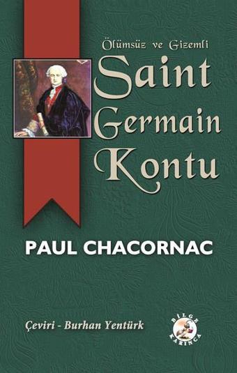 Ölümsüz ve Gizemli Saint Germain Kontu - Paul Chacornac - Bilge Karınca Yayınları