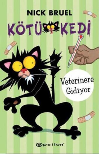 Kötü Kedi Veterinere Gidiyor - Nick Bruel - Epsilon Yayınevi