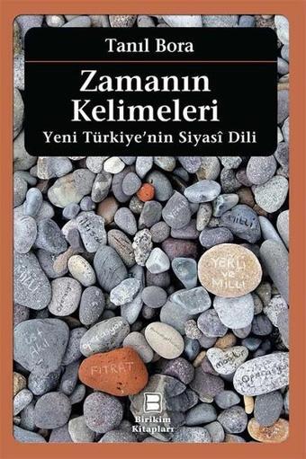 Zamanın Kelimeleri - Tanıl Bora - İletişim Yayınları