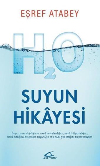 Suyun Hikayesi - Eşref Atabey - Asi Kitap