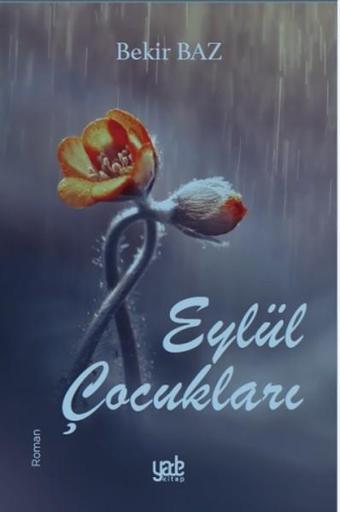 Eylül Çocukları - Bekir Baz - Yade Kitap