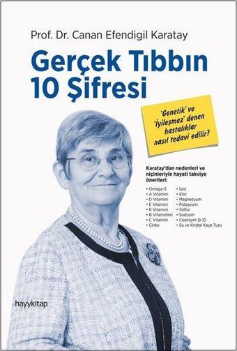 Gerçek Tıbbın 10 Şifresi - Canan Efendigil Karatay - Hayykitap