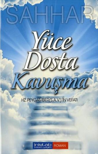 Yüce Dosta Kavuşma - Abdülhamid Cûde es-Sahhar - İnkılab Yayınları