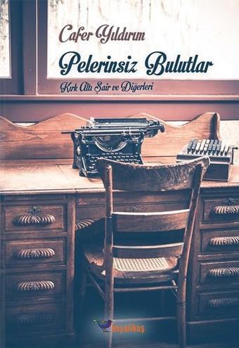 Pelerinsiz Bulutlar - Cafer Yıldırım - Boyalıkuş