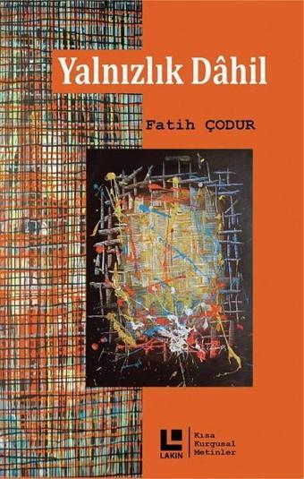 Yalnızlık Dahil - Fatih Çodur - Lakin Yayınevi
