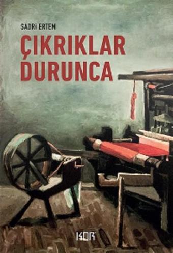 Çıkrıklar Durunca - Sadri Ertem - Kor Kitap