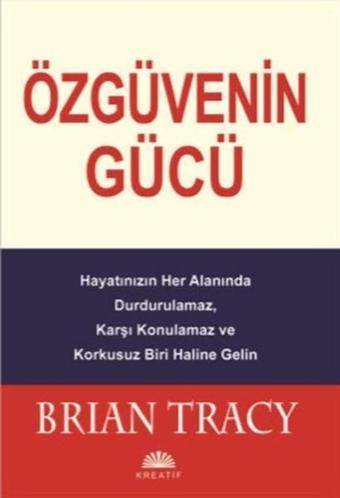 Özgüvenin Gücü - Brian Tracy - Kreatif