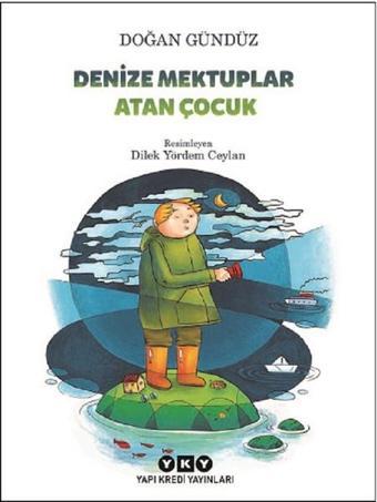 Denize Mektuplar Atan Çocuk - Doğan Gündüz - Yapı Kredi Yayınları