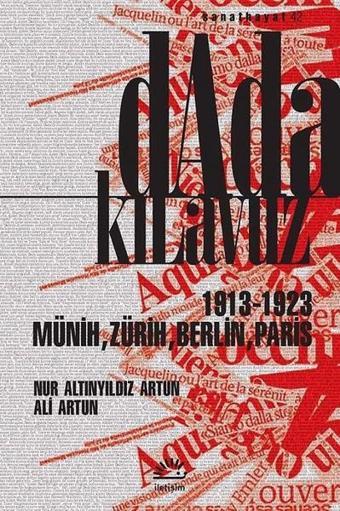 Dada Kılavuz 1913-1923 - Altınyıldız Artun - İletişim Yayınları