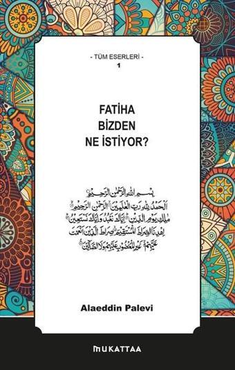 Fatiha Bizden Ne İstiyor? - Alaeddin Palevi - Mukattaa