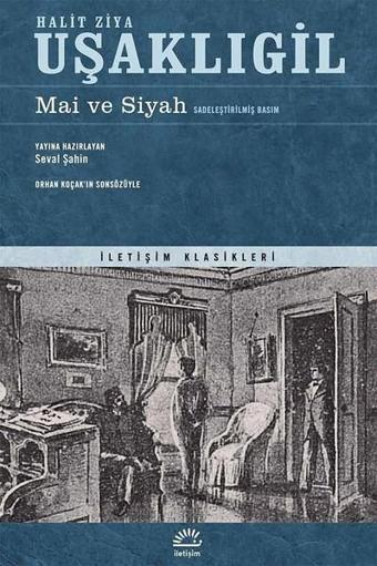 Mai ve Siyah-Sadeleştirilmiş Basım - Halid Ziya Uşaklıgil - İletişim Yayınları