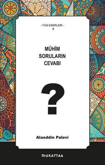 Mühim Soruların Cevabı? - Alaeddin Palevi - Mukattaa