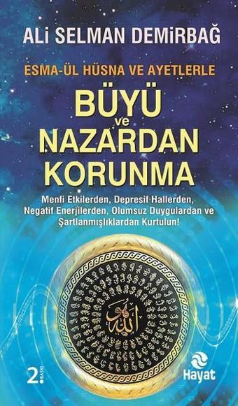 Büyü ve Nazardan Korunma - Ali Selman Demirbağ - Hayat Yayıncılık