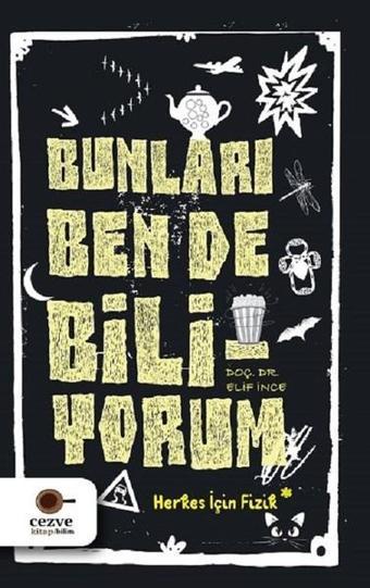 Bunları Ben De Biliyorum - Elif İnce - Cezve Kitap