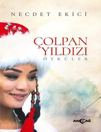 Çolpan Yıldızı - Necdet Ekici - Akçağ Yayınları