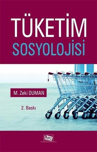 Tüketim Sosyolojisi - M. Zeki Duman - Anı Yayıncılık