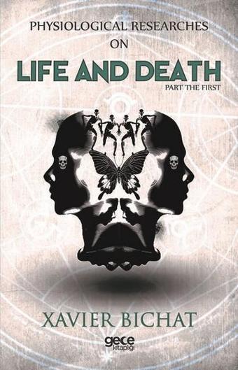 Physiological Researches on Life and Death-Part 1 - Xavier Bichat - Gece Kitaplığı