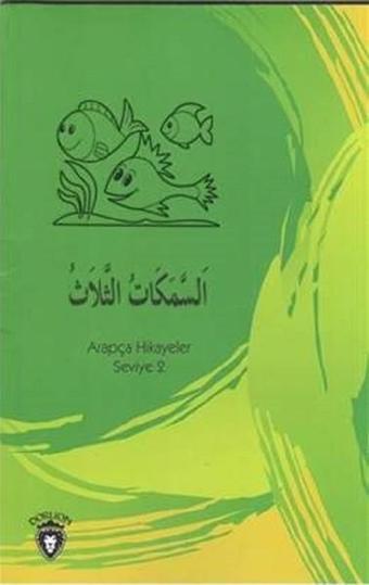 Üç Balık-Arapça Hikayeler Stage 2 - Dorlion Yayınevi