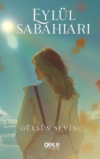 Eylül Sabahları - Gülsün Sevinç - Gece Kitaplığı