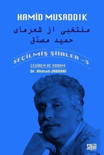 Hamid Musaddık - Seçilmiş Şiirler 3 - Ahmad Jabbari - Sayda Yayıncılık