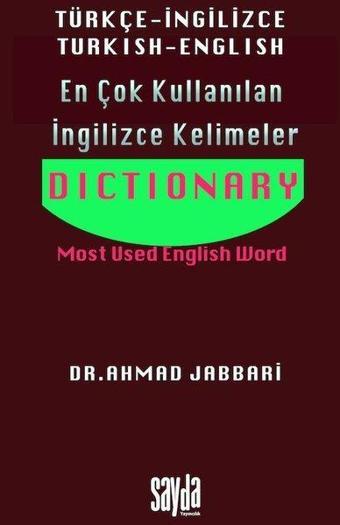 En Çok Kullanılan İngilizce Kelimeler - Dictionary - Most Used English Word Türkçe - İngilizce Turki - Ahmad Jabbari - Sayda Yayıncılık