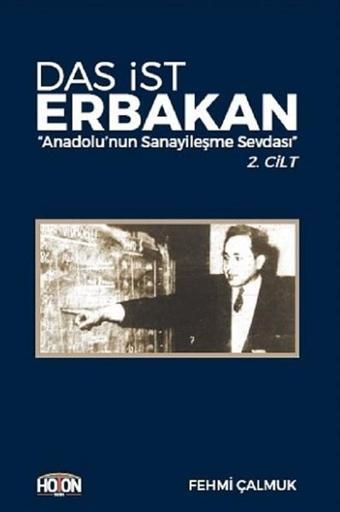 Das İst Erbakan 2-Anadolunun Sanayileşme Sevdası - Fehmi Çalmuk - Hoton