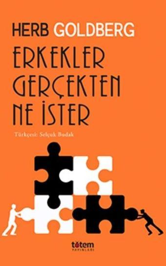 Erkekler Gerçekten Ne İster - Herb Goldberg - Totem