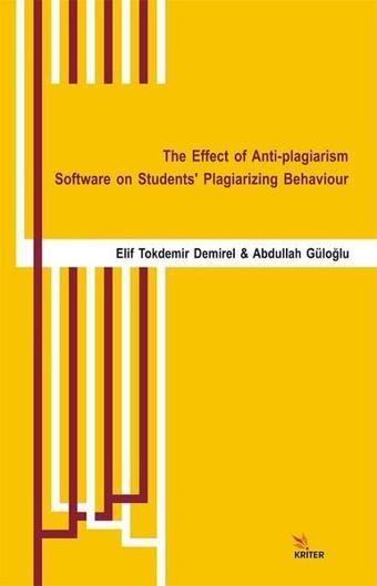 The Effect of Anti-plagiarism Software on Students' Plagiarizng Behaviour - Abdullah Güloğlu - Kriter