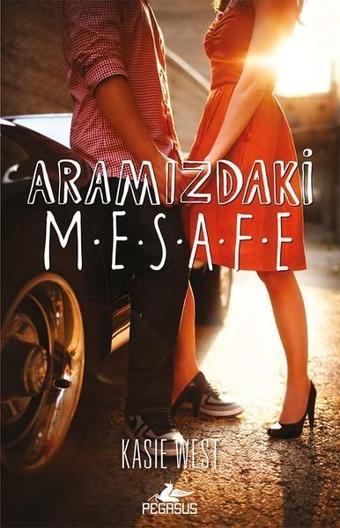 Aramızdaki Mesafe - Kasie West - Pegasus Yayınevi