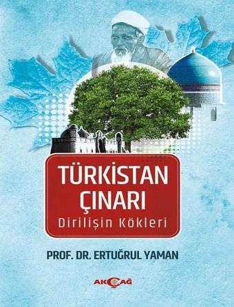 Türkistan Çınarı - Ertuğrul Yaman - Akçağ Yayınları