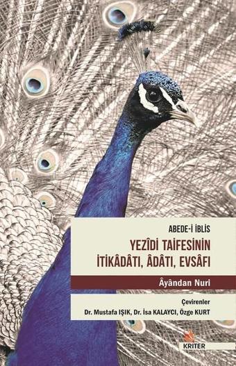 Abede-i İblis Yezidi Taifesinin İtikadatı Adatı Evsafı - Âyândan Nuri - Kriter