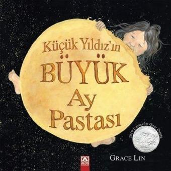 Küçük Yıldız'ın Büyük Ay Pastası - Grace Lin - Altın Kitaplar